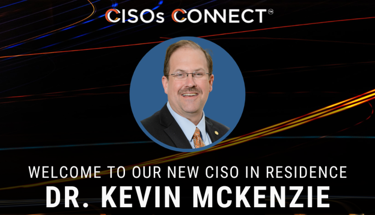 CISOs Connect™ Names Industry Veteran Kevin McKenzie As Inaugural CISO